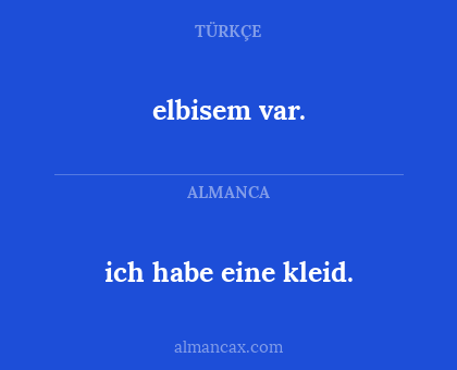 ich habe eine kleid. - elbisem var.