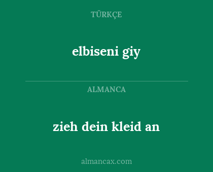 zieh dein kleid an - elbiseni giy