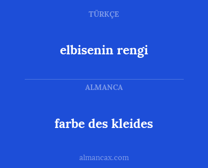 farbe des kleides - elbisenin rengi