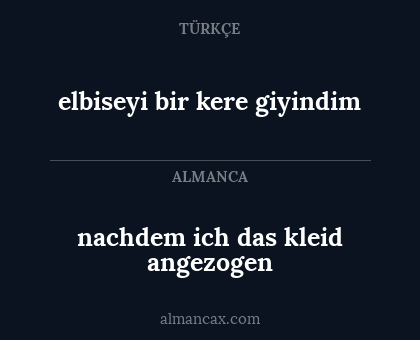 elbiseyi bir kere giyindim - nachdem ich das kleid angezogen