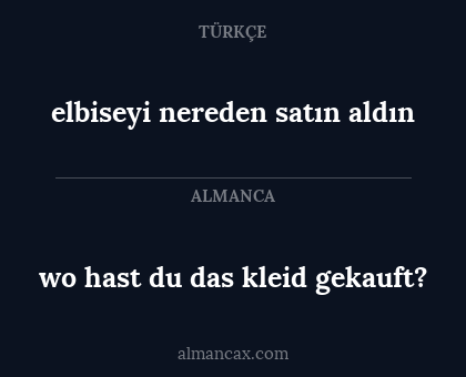 wo hast du das kleid gekauft? - elbiseyi nereden satın aldın