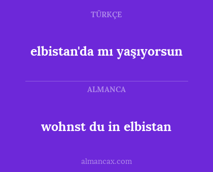 wohnst du in elbistan - elbistan'da mı yaşıyorsun