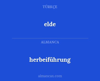 elde - herbeiführung