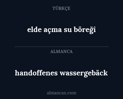 handoffenes wassergebäck - elde açma su böreği