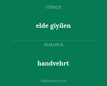 handvehrt - elde giyilen
