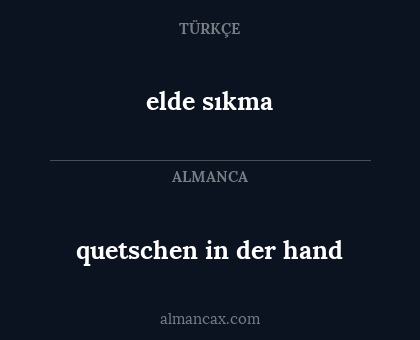 elde sıkma - quetschen in der hand