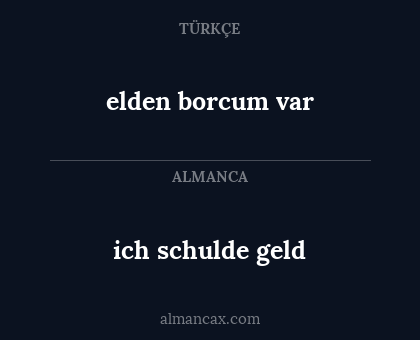 elden borcum var - ich schulde geld