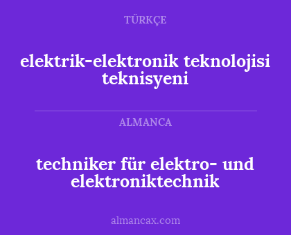 elektrik-elektronik teknolojisi teknisyeni - techniker für elektro- und elektroniktechnik