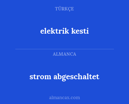 elektrik kesti - strom abgeschaltet