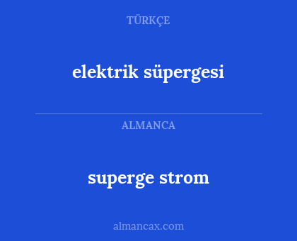 superge strom - elektrik süpergesi