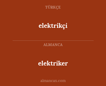 elektriker - elektrikçi