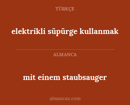 mit einem staubsauger - elektrikli süpürge kullanmak