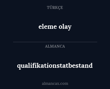 eleme olay - qualifikationstatbestand