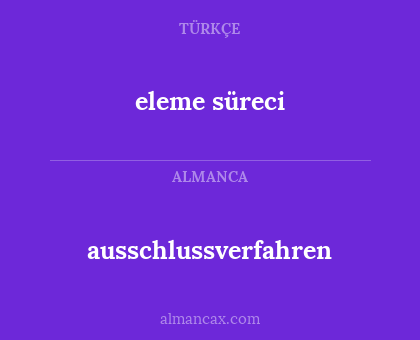 ausschlussverfahren - eleme süreci
