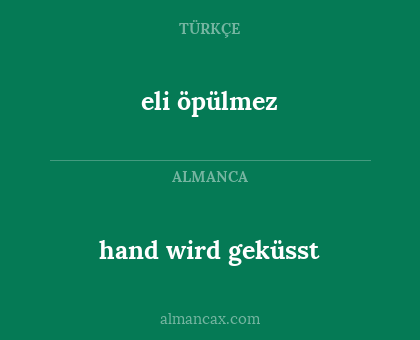 hand wird geküsst - eli öpülmez
