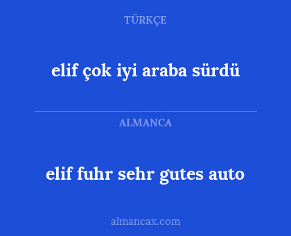 elif fuhr sehr gutes auto - elif çok iyi araba sürdü