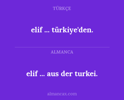 elif ... aus der turkei. - elif ... türkiye'den.