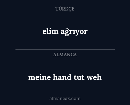 elim ağrıyor - meine hand tut weh