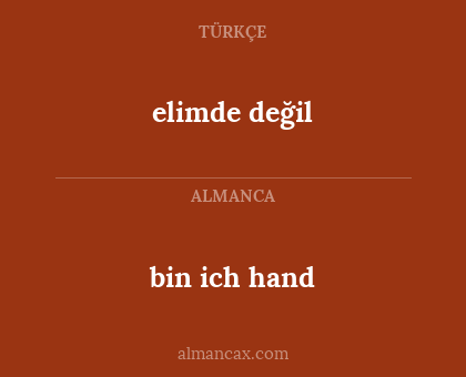 bin ich hand - elimde değil