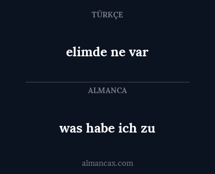 elimde ne var - was habe ich zu