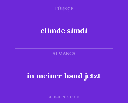 elimde simdi - in meiner hand jetzt