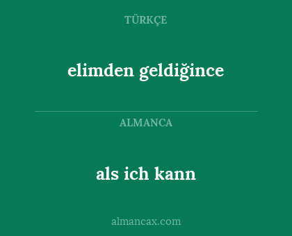 als ich kann - elimden geldiğince