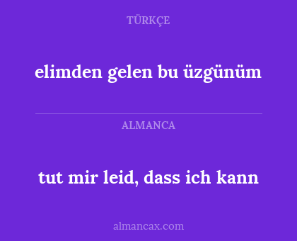 tut mir leid, dass ich kann - elimden gelen bu üzgünüm