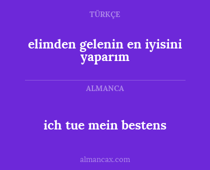 elimden gelenin en iyisini yaparım - ich tue mein bestens