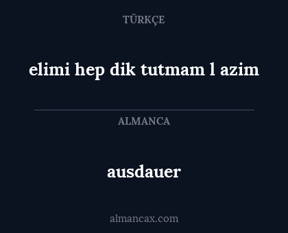 ausdauer - elimi hep dik tutmam l azim