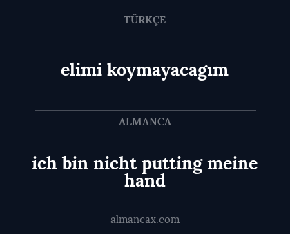 elimi koymayacagım - ich bin nicht putting meine hand