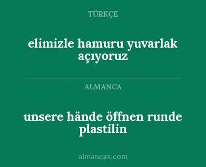 unsere hände öffnen runde plastilin - elimizle hamuru yuvarlak açıyoruz
