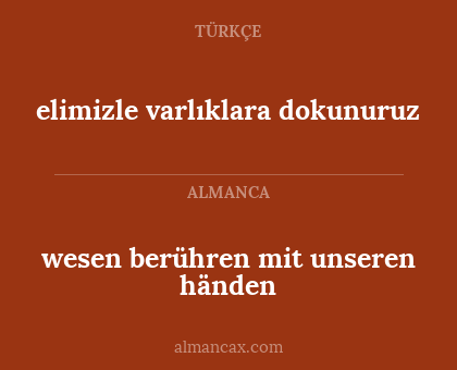 wesen berühren mit unseren händen - elimizle varlıklara dokunuruz