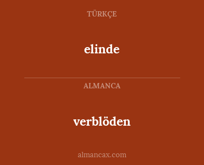 verblöden - elinde