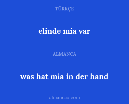 elinde mia var - was hat mia in der hand