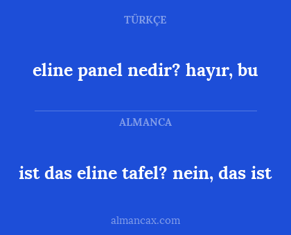 ist das eline tafel?
nein, das ist - eline panel nedir?
hayır, bu