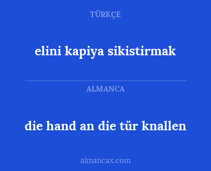 elini kapiya sikistirmak - die hand an die tür knallen