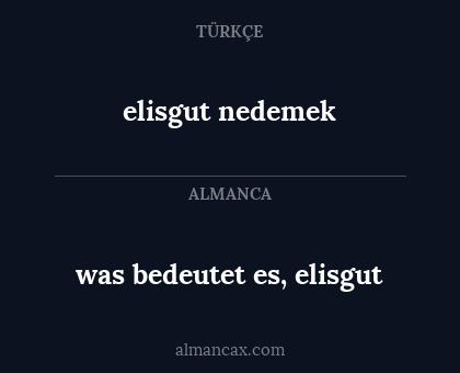 was bedeutet es, elisgut - elisgut nedemek