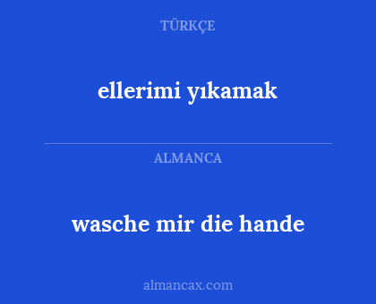 ellerimi yıkamak - wasche mir die hande