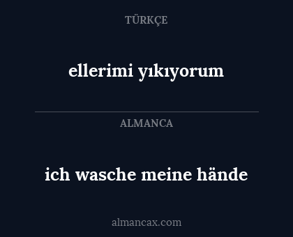 ellerimi yıkıyorum - ich wasche meine hände