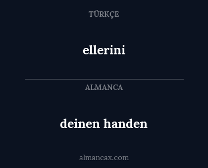 deinen handen - ellerini