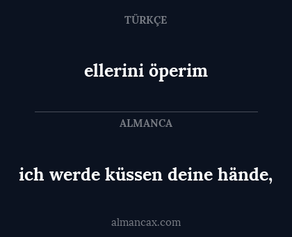 ich werde küssen deine hände, - ellerini öperim