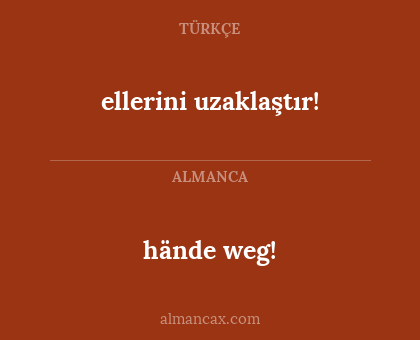 hände weg! - ellerini uzaklaştır!