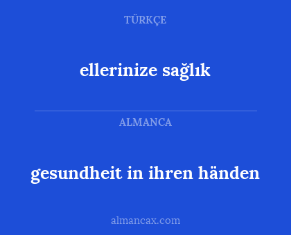 ellerinize sağlık - gesundheit in ihren händen
