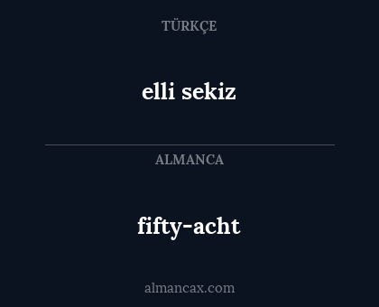 elli sekiz - fifty-acht