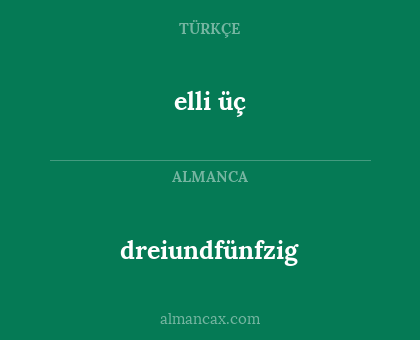 dreiundfünfzig - elli üç