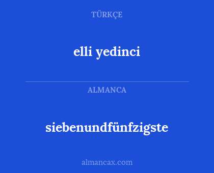 siebenundfünfzigste - elli yedinci