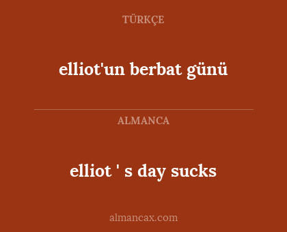 elliot'un berbat günü - elliot ' s day sucks