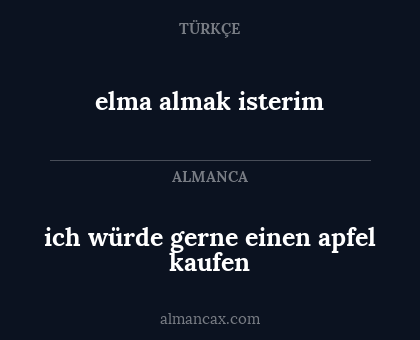 elma almak isterim - ich würde gerne einen apfel kaufen