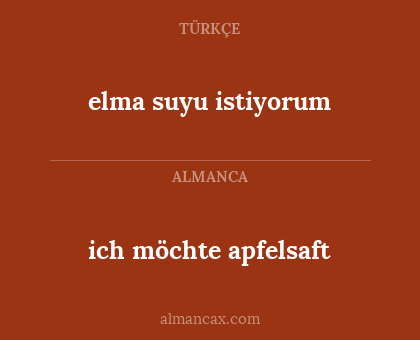 ich möchte apfelsaft - elma suyu istiyorum