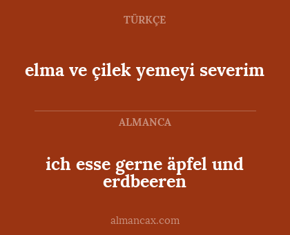 ich esse gerne äpfel und erdbeeren - elma ve çilek yemeyi severim